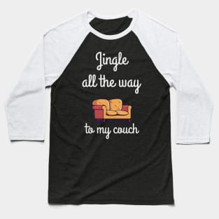 Jingle All The Way To My Couch  festive time Classic Christmas T-Shirt Active T-Shirt Baseball T-Shirt